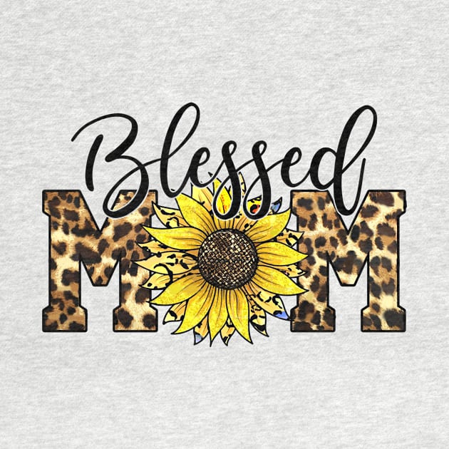 Blessed Mom Leopard   Blessed Mom Sunflower by Wonder man 